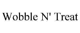 WOBBLE N' TREAT