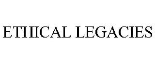 ETHICAL LEGACIES