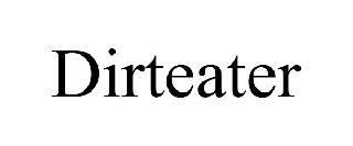 DIRTEATER