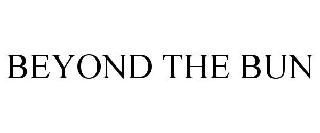 BEYOND THE BUN