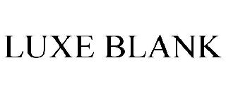 LUXE BLANK
