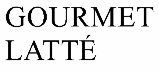 GOURMET LATTÉ
