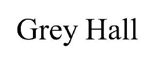 GREY HALL