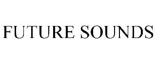 FUTURE SOUNDS