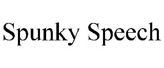 SPUNKY SPEECH