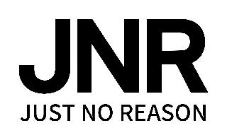 JNR JUST NO REASON