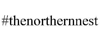 #THENORTHERNNEST