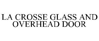 LA CROSSE GLASS AND OVERHEAD DOOR