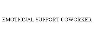 EMOTIONAL SUPPORT COWORKER