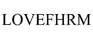 LOVEFHRM