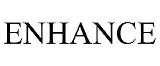 ENHANCE