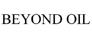BEYOND OIL
