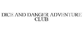 DICE AND DANGER ADVENTURE CLUB