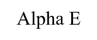 ALPHA E