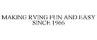 MAKING RVING FUN AND EASY SINCE 1966
