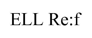 ELL RE:F