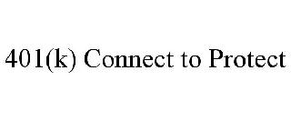 401(K) CONNECT TO PROTECT