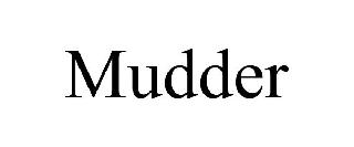 MUDDER