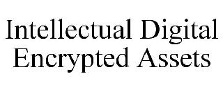 INTELLECTUAL DIGITAL ENCRYPTED ASSETS