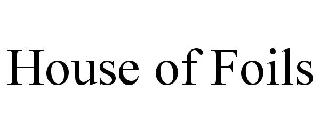 HOUSE OF FOILS