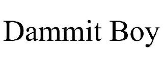 DAMMIT BOY