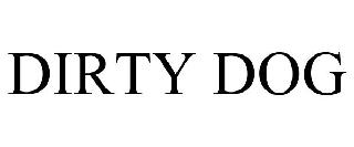 DIRTY DOG
