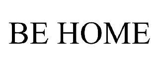BE HOME