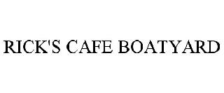RICK'S CAFE BOATYARD
