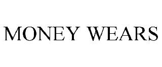MONEY WEARS