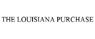 THE LOUISIANA PURCHASE