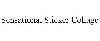 SENSATIONAL STICKER COLLAGE