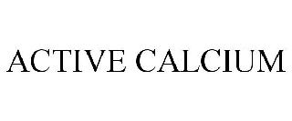 ACTIVE CALCIUM