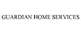 GUARDIAN HOME SERVICES