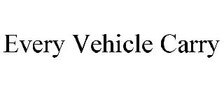 EVERY VEHICLE CARRY