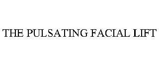 THE PULSATING FACIAL LIFT