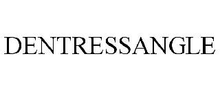 DENTRESSANGLE
