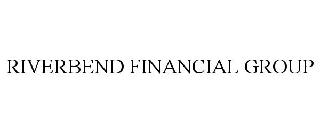 RIVERBEND FINANCIAL GROUP