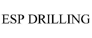 ESP DRILLING