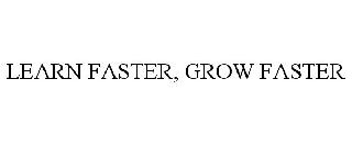 LEARN FASTER, GROW FASTER
