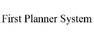 FIRST PLANNER SYSTEM