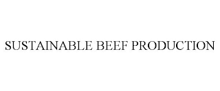 SUSTAINABLE BEEF PRODUCTION