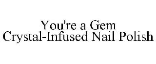 YOU'RE A GEM CRYSTAL-INFUSED NAIL POLISH