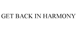 GET BACK IN HARMONY