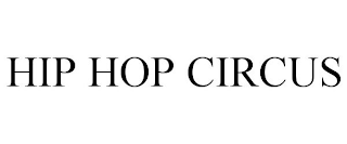 HIP HOP CIRCUS