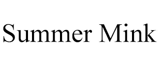 SUMMER MINK