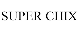SUPER CHIX