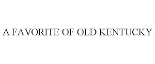 A FAVORITE OF OLD KENTUCKY
