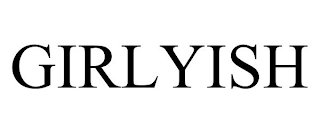 GIRLYISH