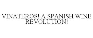 VINATEROS! A SPANISH WINE REVOLUTION!