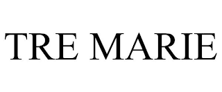 TRE MARIE